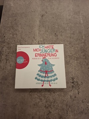 Hörbuch Ich hatte mich jünger in Erinnerung von Monika Bittl - 2CDs - NEU & OVP