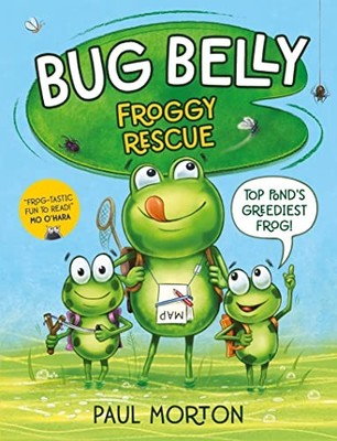 Bug Belly: Froggy Rescue by Paul Morton Paperback / softback Book The Fast Free