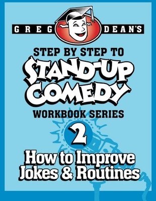 STEP BY STEP TO STAND-UP COMEDY, WORKBOOK SERIES: WORKBOOK By Greg Dean **NEW**