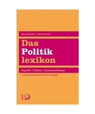 Das Politiklexikon: Begriffe. Fakten. Zusammenhänge.: Begriffe. Fakten. Zusamme
