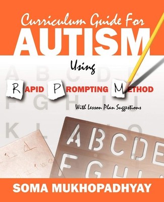Curriculum Guide for Autism Using Rapid Prompting Method: With Lesson Plan S...