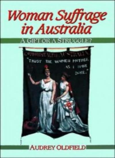 Woman Suffrage in Australia (Studies in Australian History)-Audr