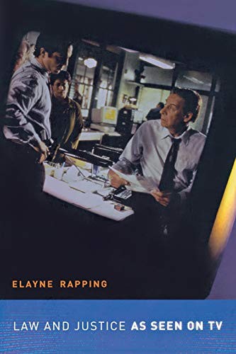 Law and Justice as Seen on TV,Elayne Rapping