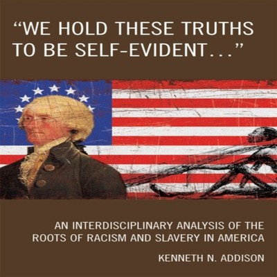 'We Hold These Truths to Be Self-Evident...' An Interdisciplinary
