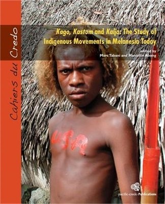 Kago, Kastom and Kalja: The Study of Indigenous Movements in Melanesia Today (Pa