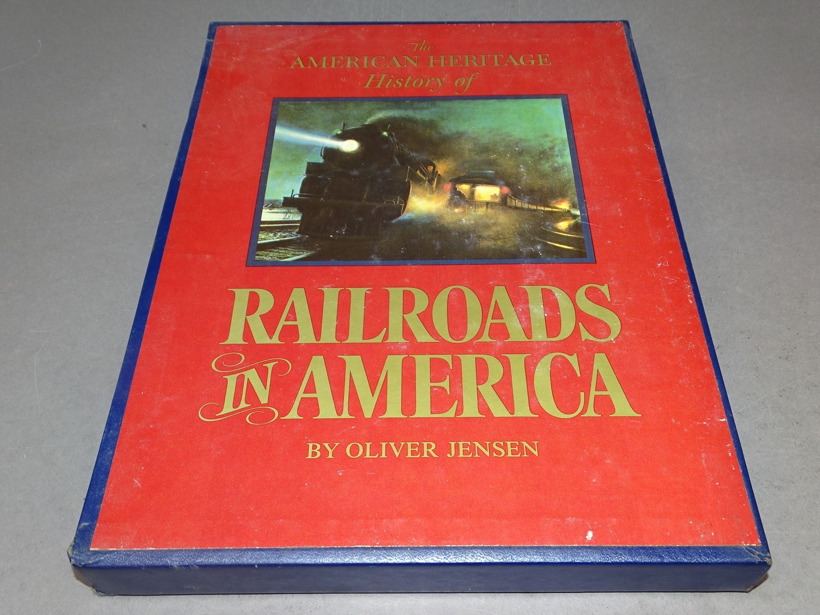 Railroad Book - The American Heritage History of Railroads in American - Oliver