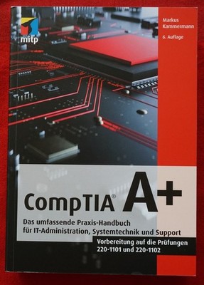 CompTIA A+ - Prüfung 220-1101 & 220-1102 - Markus Kammermann