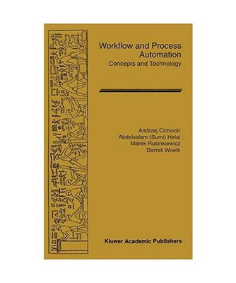 Workflow and Process Automation: Concepts and Technology: Concepts and Technolog