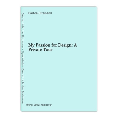 My Passion for Design: A Private Tour Streisand, Barbra: