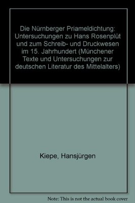Die Nürnberger Priameldichtung: Untersuchungen zu Hans Rosenplüt und zum Sch..