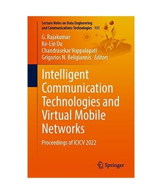 Intelligent Communication Technologies and Virtual Mobile Networks: Proceedings 