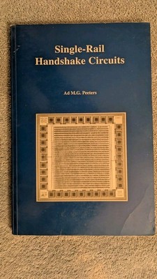 Ad M.G. Peeters, SINGLE-RAIL HANDSHAKE CIRCUITS, 1996, PB, Design, Protocol