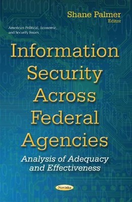 Shane Palmer Information Security Across Federal Agencie (Paperback) (UK IMPORT)