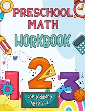 Preschool Math Workbook For Toddlers Ages 2-4: Pre-K Math Workbook With a Lot of