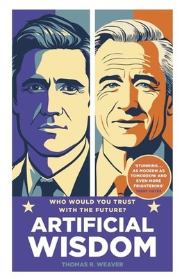 Thomas R. Weaver Artificial Wisdom