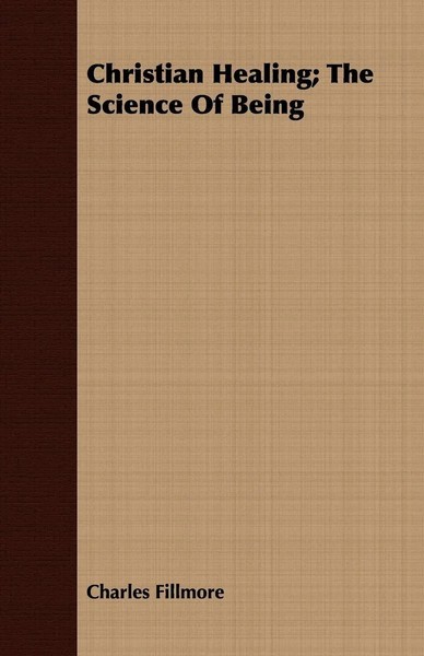 Christian Healing; The Science Of Being Charles Fillmore Taschenbuch Englisch-image
