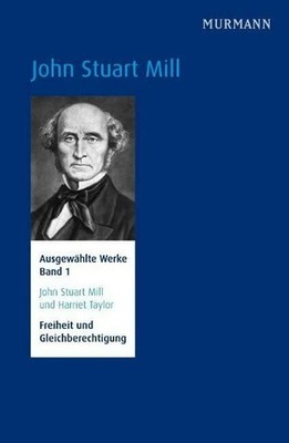 John Stuart Mill und Harriet Taylor, Freiheit und Buch Murmann Verlag