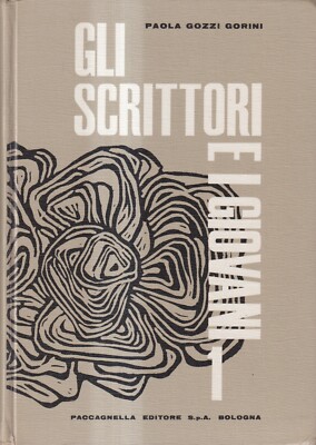 Gli Scrittori E I Giovani vol. 1 - Gorini - Paccagnella -  1° edizione - 1970