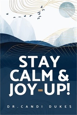 Stay Calm & Joy-Up! (Paperback or Softback)