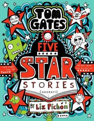 Tom Gates: Five Star Stories Liz Pichon