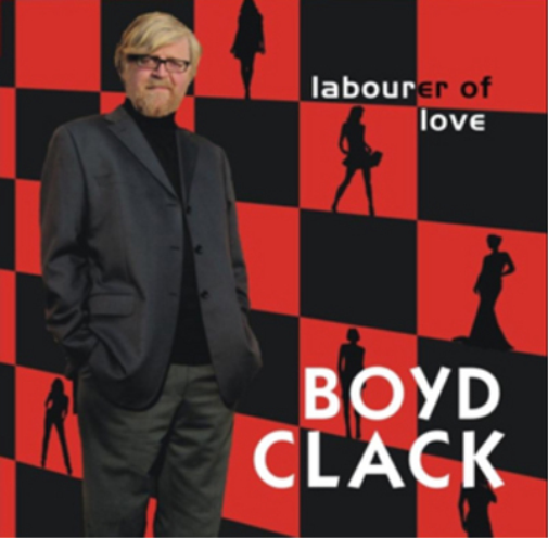 Boyd Clack Labourer of Love (CD) Album