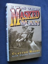 I WAS THAT MASKED MAN - SIGNED by LONE RANGER Actor CLAYTON MOORE, 1st Ed in DJ