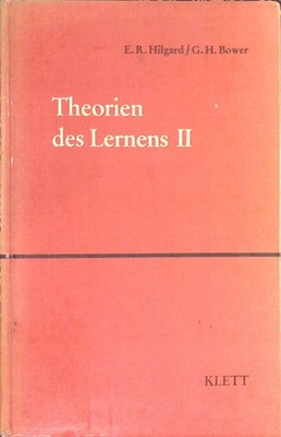 Theorien des Lernens, 2. Hilgard, Ernest R. und Gordon H. Bower: