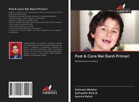 Post & Core Nei Denti Primari Riabilitazione Estetica Subhasis Malakar (U. A.)