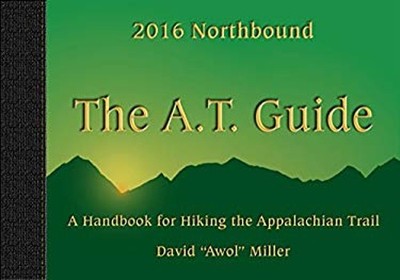 The A. T. Guide 2016 Northbound : A Handbook for Hiking the Appal