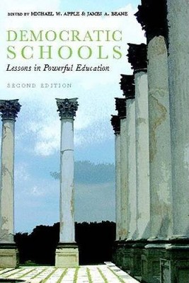 Democratic Schools, Second Edition: Lessons in Powerful Education - ACCEPTABLE