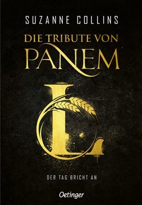 Die Tribute von Panem L. Der Tag bricht an Suzanne Collins