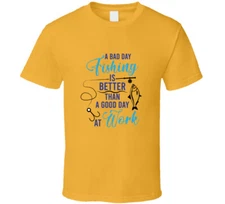 A Bad Day Of Fishing Is Better Than A Good Day At Work Tshirt Cool Fishing Tee M