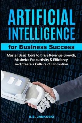 B.B. Jankoski D Artificial Intelligence For Business Master Basic  (Taschenbuch)