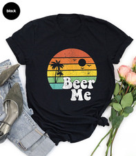 Beer Me Shirt, Beer Lover Shirt, Funny Drinking Shirt, Party Outfit, Summer Part