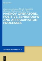 Markov Operators, Positive Semigroups And Approximation Processes Vita Leonessa
