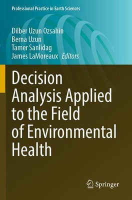 Decision Analysis Applied to the Field of Environmental Health Berna Uzun
