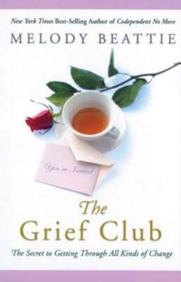 The Grief Club: The Secret to Getting Through All Kinds of Change by Beattie