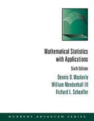 Mathematical Statistics with Applications (Mathematical Statistics (W/ Ap - GOOD