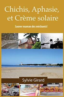 Chichis, Aphasie et CrA me Solaire: Sauver maman des mAchants! by Girard New-,
