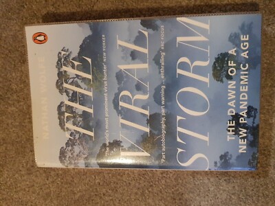 The Viral Storm: The Dawn of a New Pandemic Age by Nathan D. Wolfe...