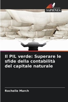 Il PIL verde: Superare le sfide della contabilit? del capitale naturale by Roche