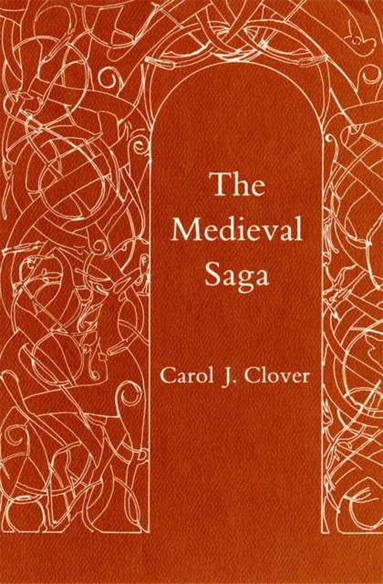The Medieval Saga by Carol J. Clover PAPERBACK 9781501740503