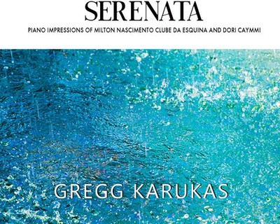 Gregg Karukas - Serenata [New CD]
