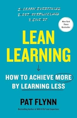Lean Learning : How to Achieve more by Learning Less -  NEW Pat Flynn 2025