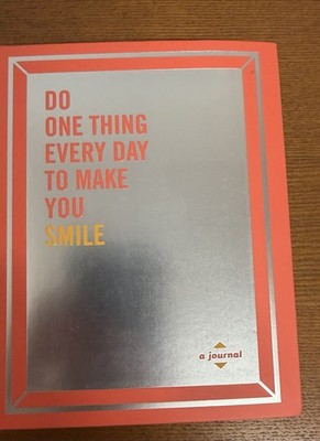 Do One Thing Every Day to Make You Smile : A Journal by Robie Rogge and Dian G.