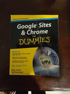 Google Sites and Chrome for Dummies by Teeter, Ryan; Barksdale, Karl