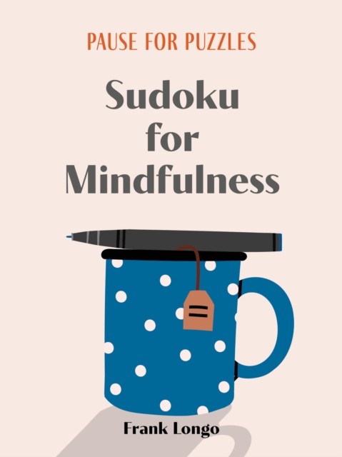 Pause for Puzzles: Sudoku for Mindfulness by Frank Longo (Paperback Book)
