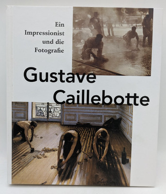 Gustave Caillebotte Ein Impressionist und die Fotografie, Sagner, Hirmer, 20122