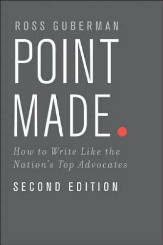 Point Made: How to Write Like the Nation's Top Advocates - Paperback - GOOD