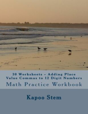 30 Worksheets - Adding Place Value Commas To 12 Digit Numbers: Math Practic...